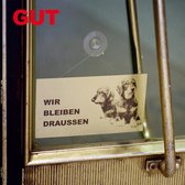 Gut - Wir Bleiben Draussen (CD)