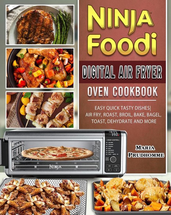 Ninja Foodi Digital Air Fryer Oven Cookbook Easy Quick Tasty Dishes