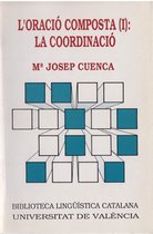 Biblioteca Lingüísitica Catalana 6 - L'oració composta (I): la coordinació