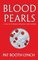 Blood Pearls, A Tale of Intrigue, Romance and Murder - Pat Booth-Lynch