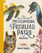The Illustrated Encyclopaedia series 3 - The Illustrated Encyclopaedia of Peculiar Pairs in Nature