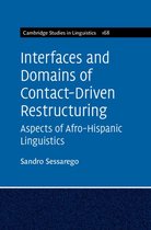 Cambridge Studies in Linguistics 168 - Interfaces and Domains of Contact-Driven Restructuring: Volume 168