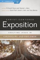 Christ-Centered Exposition Commentary - Exalting Jesus in Colossians & Philemon
