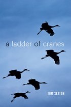 The Alaska Literary Series - A Ladder of Cranes