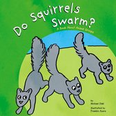 Animals All Around - Do Squirrels Swarm?