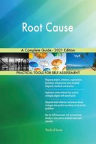 Root Cause A Complete Guide - 2021 Edition