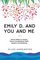 Emily D. and You and Me