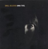 Anna Tivel - Small Believer (CD)
