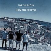 For The Glory - Now And Forever (CD)