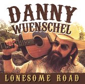 Danny Wuenschel - Lonesome Road (CD)