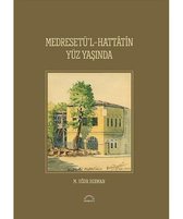 Medresetü'l   Hattatin Yüz Yaşında