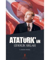 Atatürk'ün Liderlik Sırları