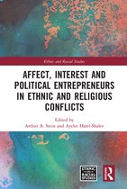 Ethnic and Racial Studies - Affect, Interest and Political Entrepreneurs in Ethnic and Religious Conflicts