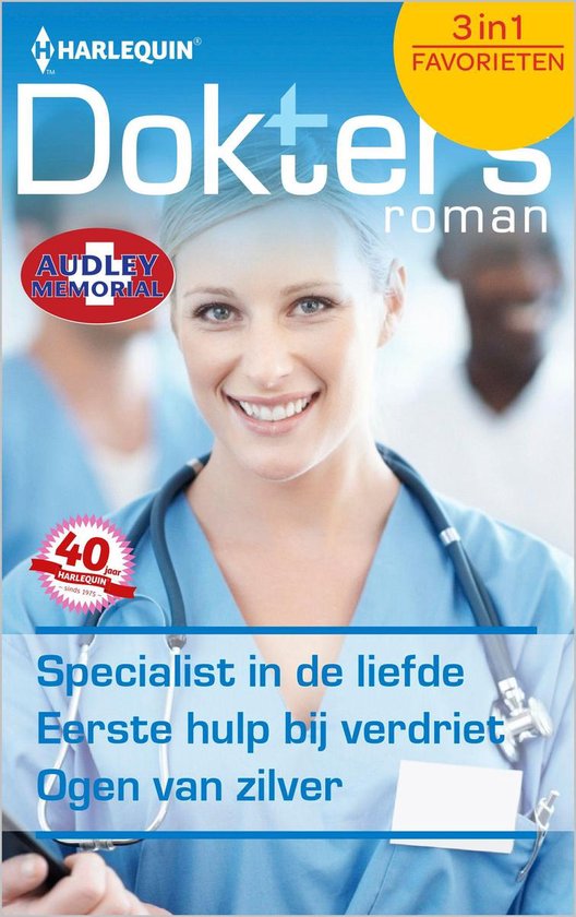 Doktersroman Favorieten 467 - Specialist in de liefde ; Eerste hulp bij verdriet ; Ogen van zilver