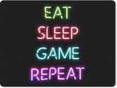 Gaming Muismat - Mousepad - 23x19 cm - Gaming - Led - Quote - Eat sleep game repeat - Gamen - Geschikt voor Gaming Muis en Gaming PC set - Schoolspullen tieners