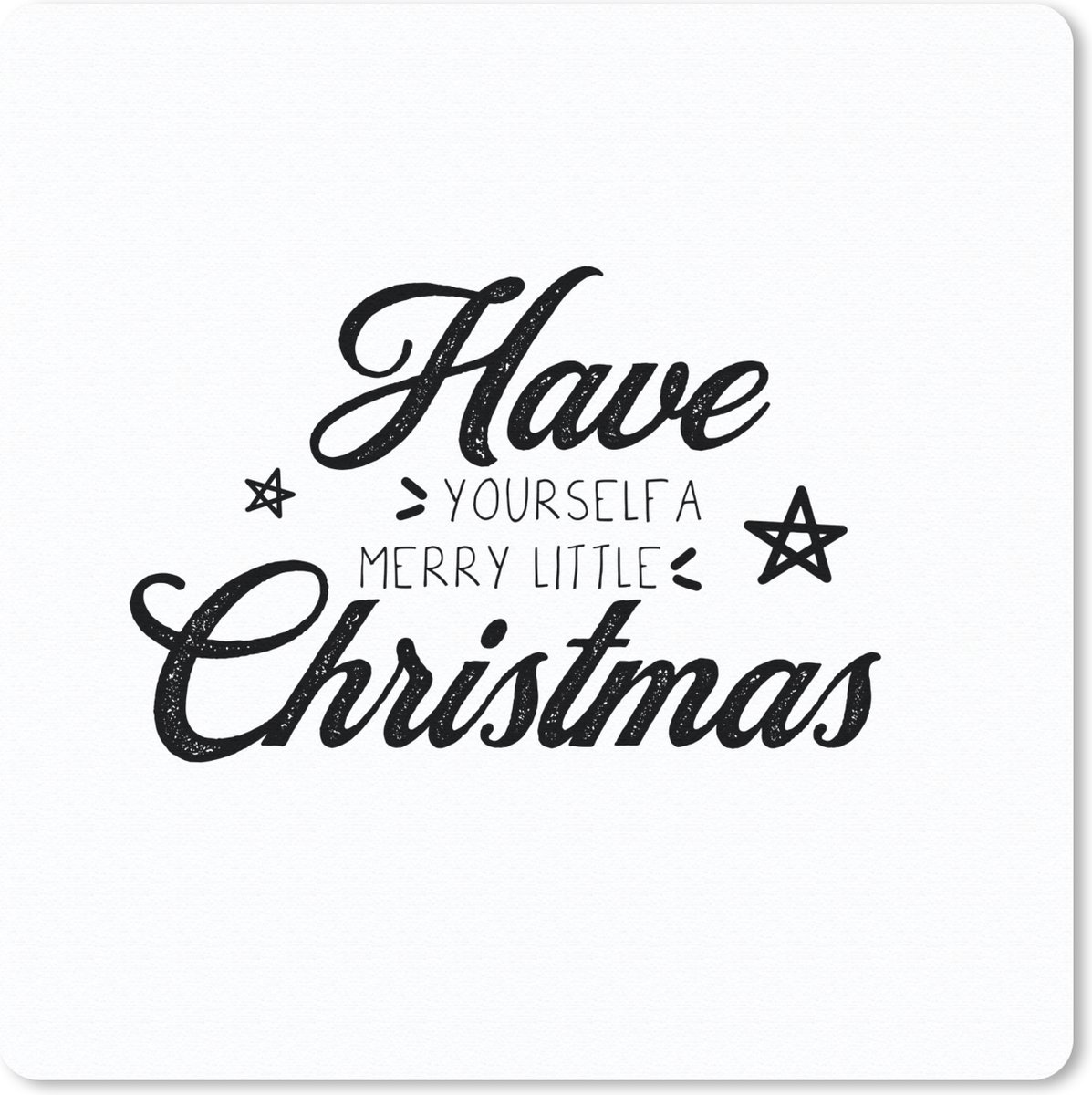 Muismat 20x20 cm - Mousepad Kerst - Quotes - Have yourself a merry little Christmas - Spreuken - Muismatten