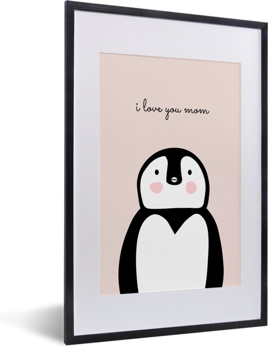 Fotolijst inclusief poster - Posterlijst 40x60 cm - Posters - Quote voor Moederdag – i love you mom met pinguïn – lichtroze - Foto in lijst decoratie - Cadeau voor moeder - Moederdag cadeautje