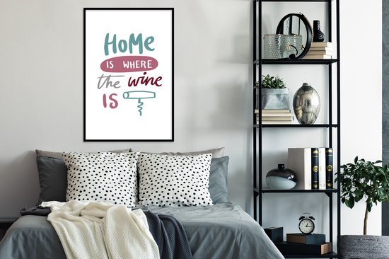 Fotolijst incl. Poster - Wijn quote "Home is where the wine is" met kurkentrekker - 80x120 cm - Posterlijst