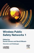 Wireless Public Safety Networks Volume 1: Overview and Challenges