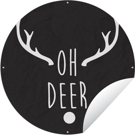 Tuincirkel Kerst quote "Oh deer" op een zwarte achtergrond - 60x60 cm - Ronde Tuinposter - Buiten