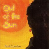 Paul Cowlan - Out Of The Sun (CD)