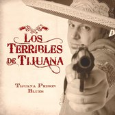 Los Terribles De Tijuana - Tijuana Prison Blues (CD)
