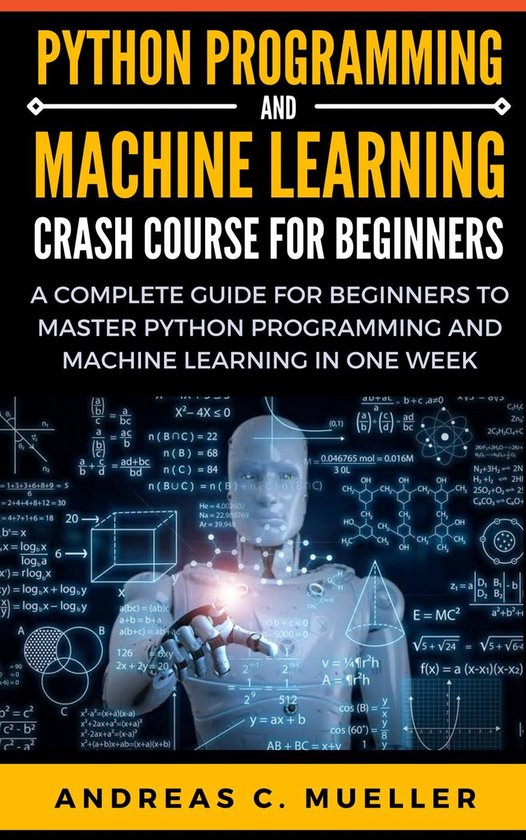 Python Programming And Machine Learning : Crash Course For Beginners ...