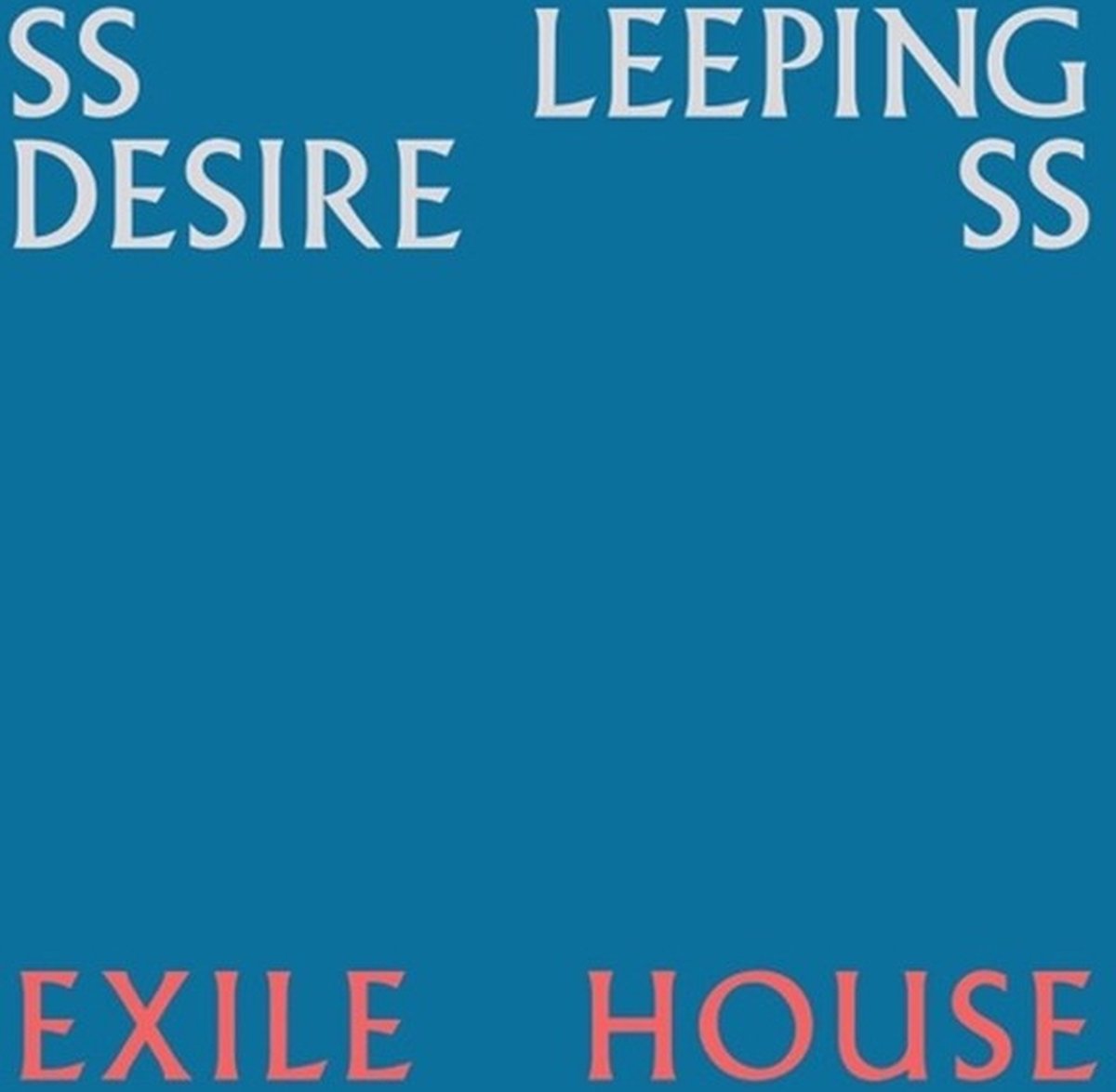 Ssleeping Desiress - Exile House (LP)