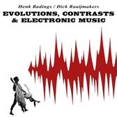 Henk Badings & Dick Raaijmakers - Evolutions, Contrasts & Electronic Music (LP)