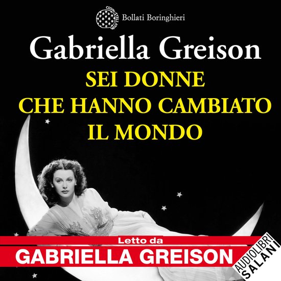 Sei donne che hanno cambiato il mondo, Gabriella Greison 9788831001397 Boeken