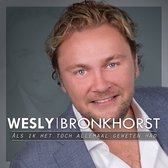 Wesly Bronkhorst - Als Ik Het Toch Allemaal Geweten Ha (3" CD Single)