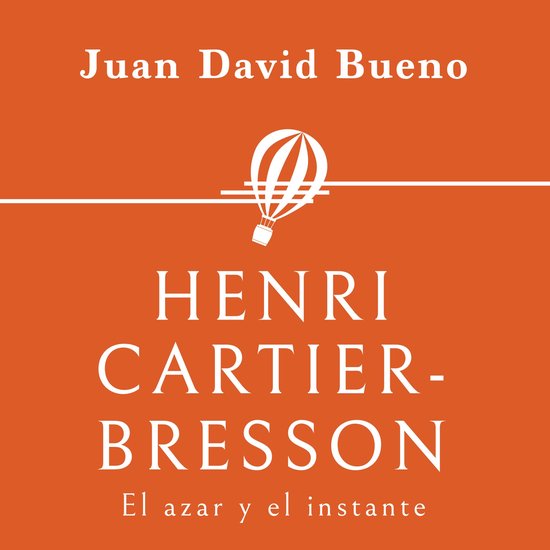 Henri Cartier-Bresson. El azar y el instante - cover