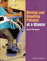 At a Glance (Nursing and Healthcare) - Moving and Handling Patients at a Glance
