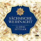 Blechbläserensemble, Ludwig Güttler - Sächsische Weihnacht (CD)