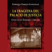 La Tragedia del Palacio de Justicia: Cúmulo de Errores y Abusos