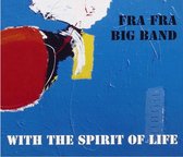 Fra Fra Big Band - With The Spirit Of Life (CD)