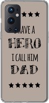 Geschikt voor OnePlus 9 Pro hoesje - Spreuken - I have a hero I call him dad - Quotes - Vader - Siliconen Telefoonhoesje