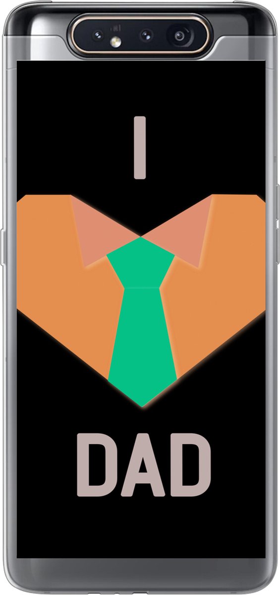 Telefoonhoesje Geschikt voor Samsung Galaxy A80 hoesje - Quotes - I love dad - Spreuken - Papa - Siliconen Telefoonhoesje Telefoonhoesje