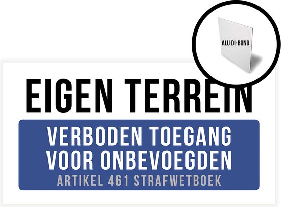 Foto: Pictogram bord alu di bond eigen terrein verboden toegang voor onbevoegden art 461 strafwetboek 40 x 20 cm priv eigendom ongewenst bezoek stijlvolle uitstraling wetgeving roestvrij aluminium artikel 461 1 stuk