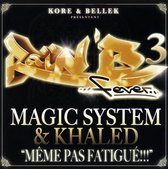Kore & Bellek Presentent Magic System & Khaled - Meme Pas Fatigue !!! (CD)