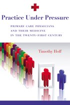 Critical Issues in Health and Medicine- Practice Under Pressure
