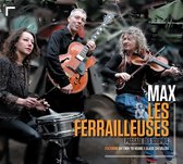 Max & Les Ferrailleuses - Passage Des Soupirs (CD)