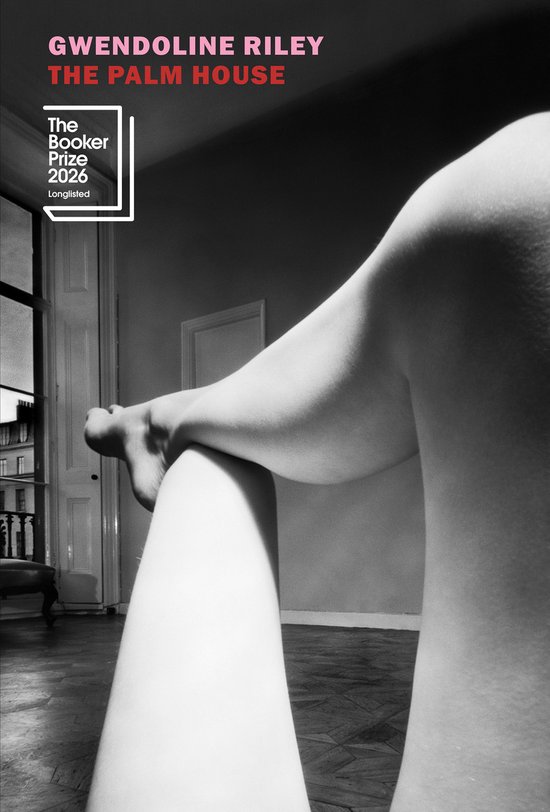 Couverture du livre 'The Palm House' de Gwendoline Riley, longlist du Booker Prize 2026. Gros plan d'une jambe de femme nue.