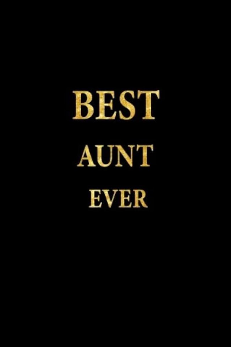 Aunt Ever: Lined Notebook, Gold Letters Cover, Diary, Journal, 6 x 9 in., 110 Lined Pages
