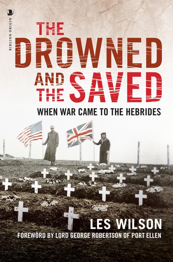 Boekomslag 'The Drowned and the Saved' met foto van soldaten, vlaggen en witte kruisen op een begraafplaats.
