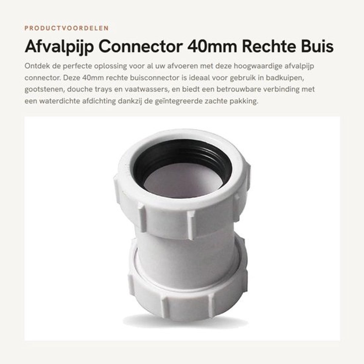 Afvalpijp Connector Waterdichte Afdichting - 40 mm Rechte Pijpconnector - PVC/PP Koppeling - Douche/Vaatwasser - Duurzaam Materiaal - Betrouwbare Waterdichtheid
