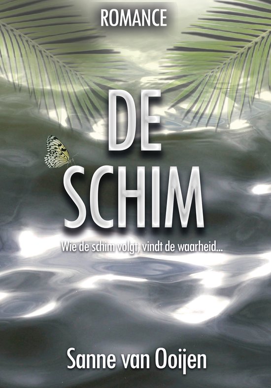 Boekcover van 'De Schim' met de titel, auteur Sanne van Ooijen, genre Romance, water en een vlinder.