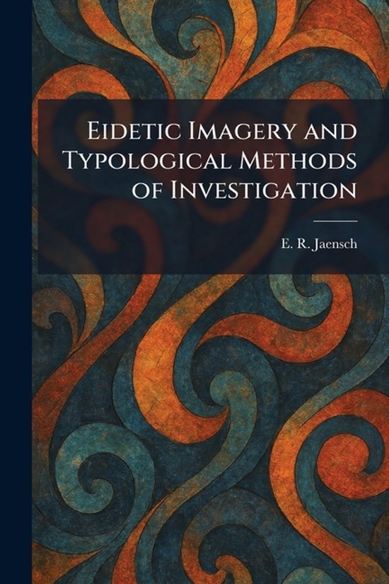 Eidetic Imagery and Typological Methods of Investigation - cover