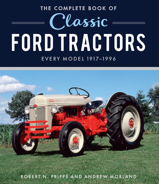 Boek: The Complete Book of Classic Ford Tractors, met een grijze en rode Ford tractor uit 1917-1996.