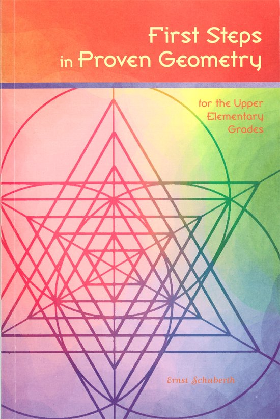 First Steps in Proven Geometry: For the Upper Elementary Gra ... - cover